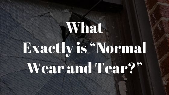 What exactly is ‘normal wear and tear’?